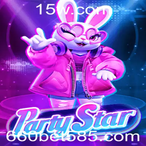 Descubra o Mundo Emocionante de PartyStar e a Estratégia 660 Bet